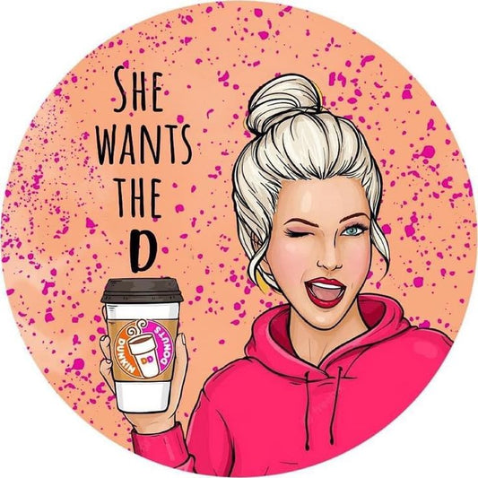 She wants the D